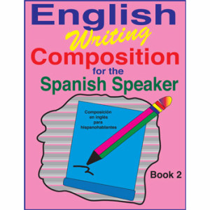 English Writing Composition for the Spanish Speaker Book 2