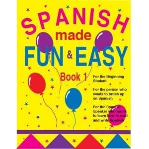 Spanish Made Fun and Easy. Learn Spanish