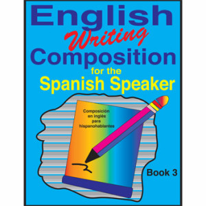 English Writing Composition for the Spanish Speaker Book 3
