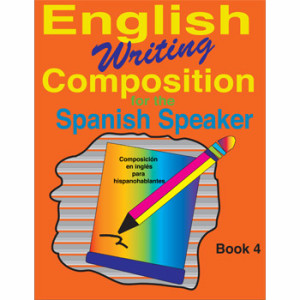 English Writing Composition for the Spanish Speaker Book 4