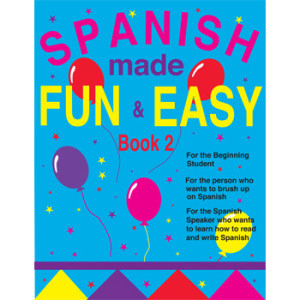 ¡Learn Spanish!: Spanish Made Fun & Easy Book 2